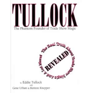 The Phantom Founder Of Trade Show Magic By Eddie Tullock