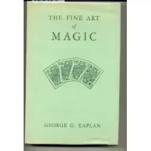 The Fine Art Of Magic by George Kaplan
