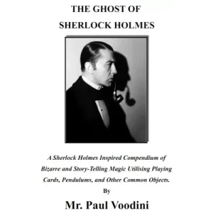 The Ghost Of Sherlock Holmes by Paul Voodini