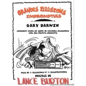 Grandes Illusions Impromptues by Gary Darwin