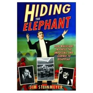 Hiding The Elephant by Jim Steinmeyer