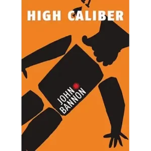 High Caliber by John Bannon