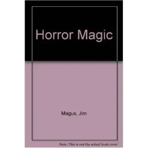 Horror Magic by Jim Magus