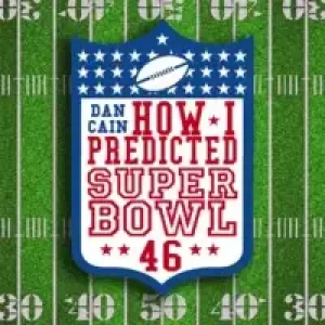 How I Predicted Super Bowl by Dan Cain