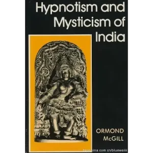 Hypnotism And Mysticism Of India by Ormond Mcgill