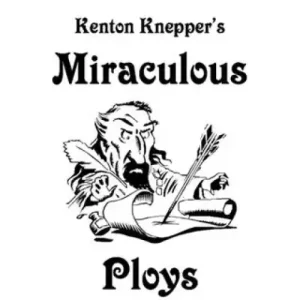 Miraculous Ploys By Kenton Knepper