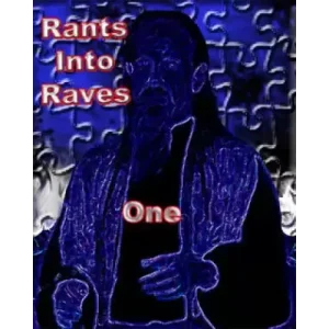 Rants into Raves By Kenton Knepper