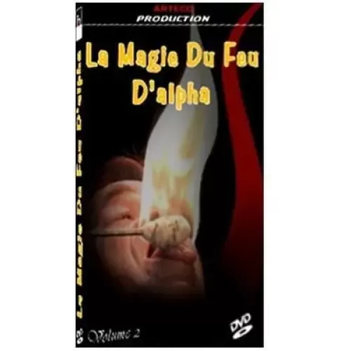 La Magie Du Feu Avec Alpha Vol.2
