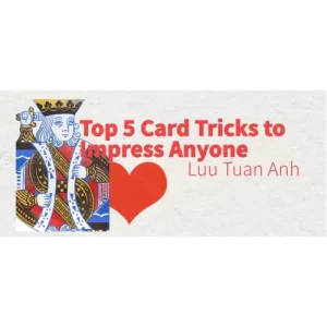 Top 5 Card Tricks to Impress Anyone By Luu Tuan Anh
