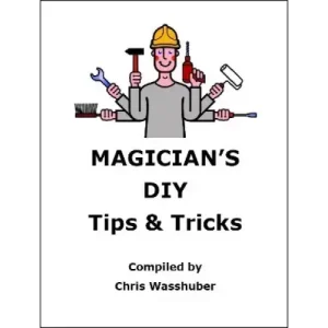 Magician’s Diy Tips And Tricks by Chris Wasshuber