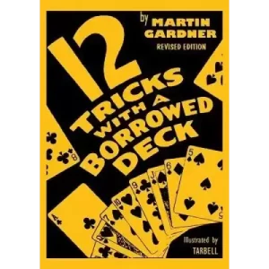 12 Tricks with a Borrowed Deck By Martin Gardner