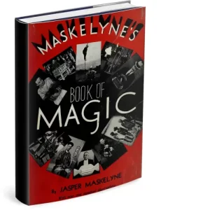 Maskelyne’s Book Of Magic by Jasper Maskelyne