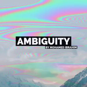 Ambiguity By Mohamed Ibrahim