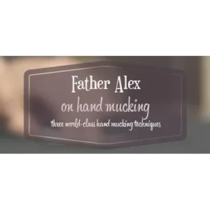 On Hand Mucking by Father Alex