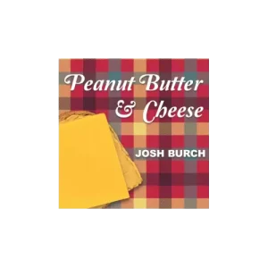 Peanut Butter & Cheese by Josh Burch