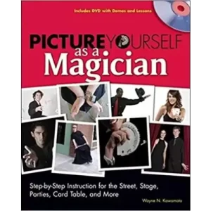 Picture Yourself As A Magician (Ebook Only) by Wayne N. Kawamoto