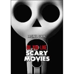 Do You Like Scary Movies By Raphaël Czaja
