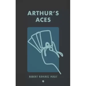 Arthur’s Aces By Robert Ramirez