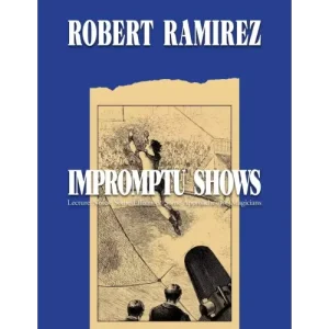 Impromptu Shows By Robert Ramirez