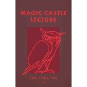 Magic Castle Lecture By Robert Ramirez