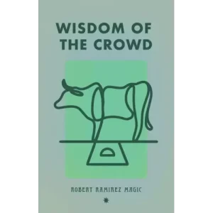 Wisdom of the Crowd By Robert Ramirez