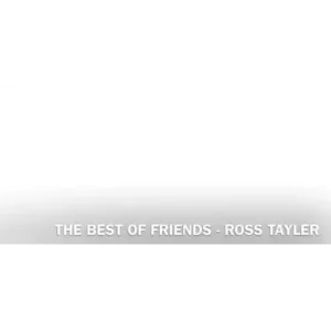 The Best Of Friends By Ross Taylor
