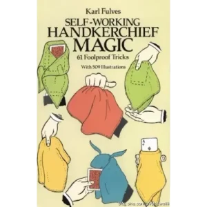 Self-Working Handkerchief Magic by Karl Fulves