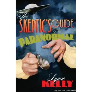 Skeptics Guide To The Paranormal by Lynne Kelly