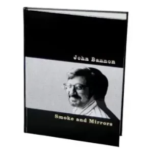 Smoke & Mirrors by John Bannon