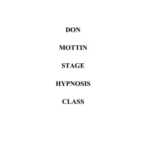 Stage Hypnosis Class by Don Mottin