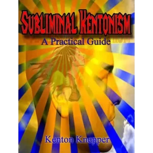 Subliminal Kentonism by Kenton Knepper