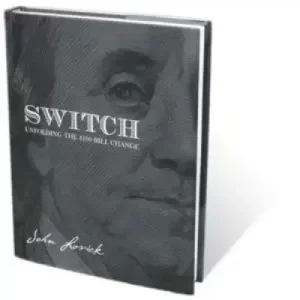 Switch – Unfolding The $ 100 Bill Change by John Lovick