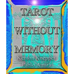 Tarot Without Memory by Kenton Knepper