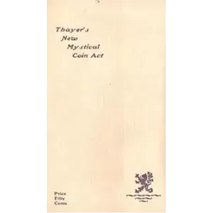 Thayer’s New Mystical Coin Act by F. G. Thayer