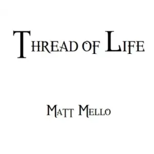 Thread Of Life by Matt Mello
