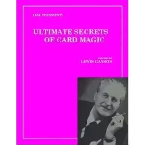 Ultimate Secrets Of Card Magic by Dai Vernon