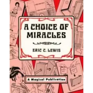 A Choice Of Miracles by Eric Lewis