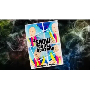 A Show For All Seasons by Christopher T. Magician