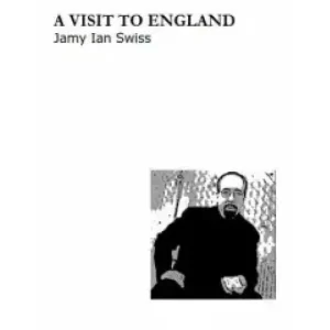 A Visit To England by Jamy Ian Swiss