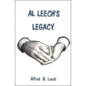 Al Leech’S Legacy by Al Leech