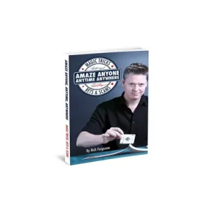 Amaze Anyone, Anytime, Anywhere: Magic Tricks, B by Rich Ferguson