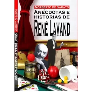 Anecdotas E Historias De Rene Lavand Por Norberto by Rene Lavand