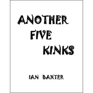 Another Five Kinks by Ian Baxter