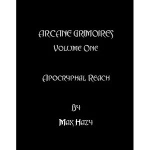 Arcane Grimoires Vol.1 – Apocryphal Reach by Max Hazy