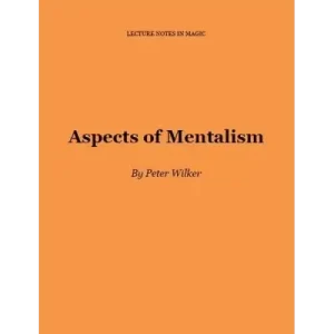 Aspects Of Mentalism by Peter Wilker