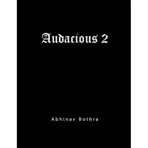 Audacious 2 by Abhinav Bothra