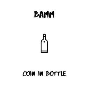 Bamm – Coin In Bottle by Omry Ishai