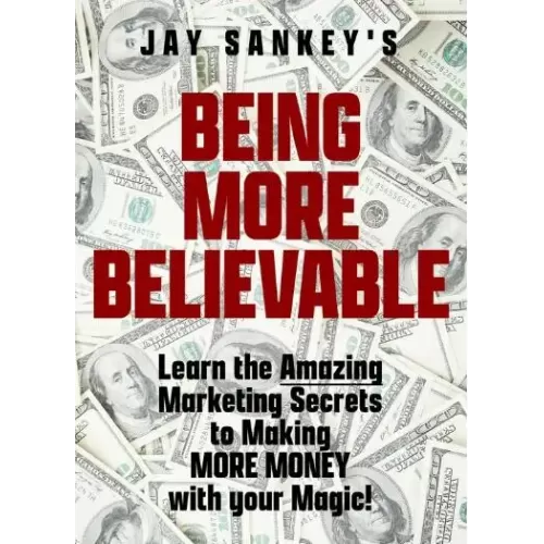 Being More Believable by Jay Sankey