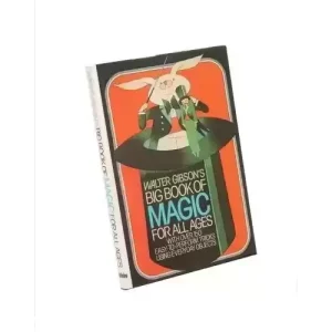 Big book of magic for all ages By Walter B. Gibson