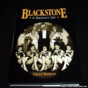 Blackstone, A Magician’S Life by Daniel Waldron